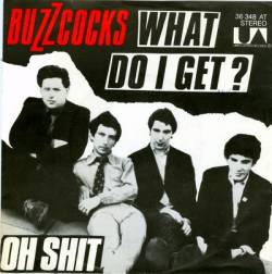 Buzzcocks : What Do I Get ? - On Shit